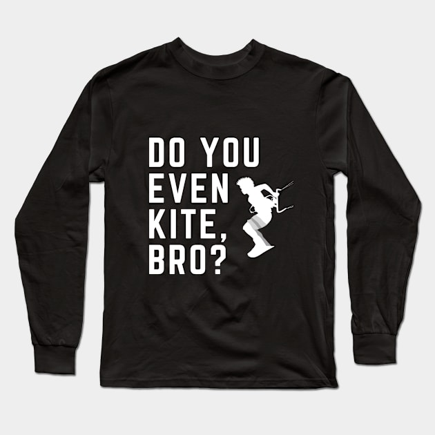 Do You Even Kite, Bro? Black Long Sleeve T-Shirt by robinsonkite